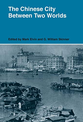 The Chinese City Between Two Worlds [Hardcover]