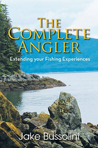 The Complete Angler Extending Your Fishing Experiences [Paperback]