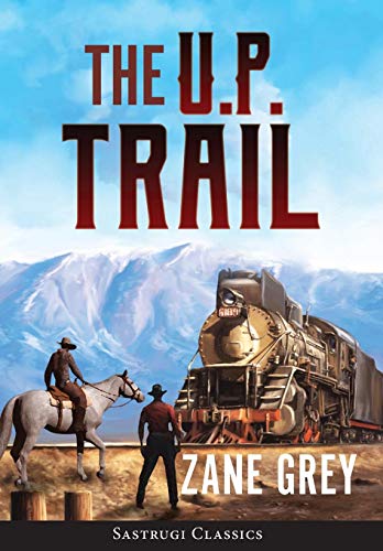 U. P. Trail (Annotated) [Hardcover]