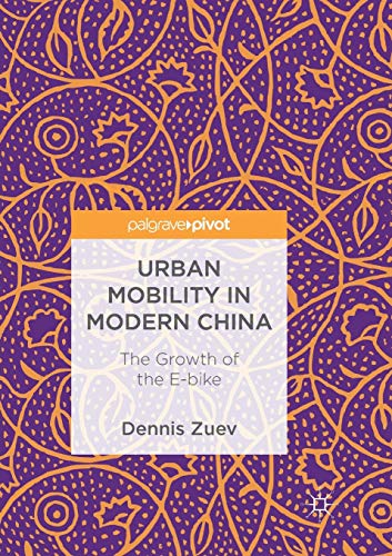 Urban Mobility in Modern China The Growth of the E-bike [Paperback]