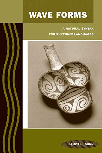 Wave Forms A Natural Syntax for Rhythmic Languages [Paperback]