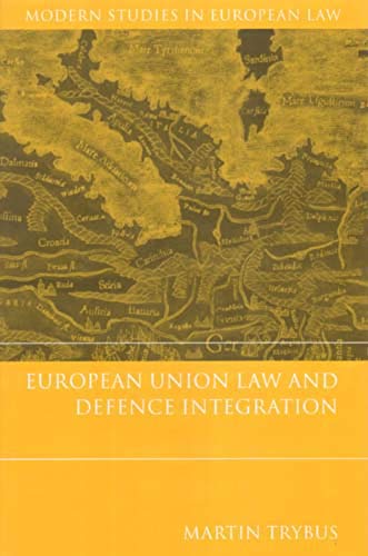 European Union Law and Defence Integration [Hardcover]