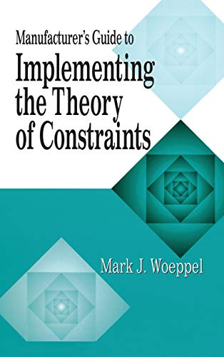 Manufacturer's Guide to Implementing the Theory of Constraints [Hardcover]