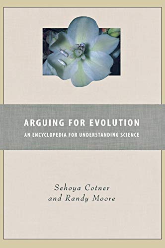 Arguing For Evolution An Encyclopedia For Understanding Science [Hardcover]