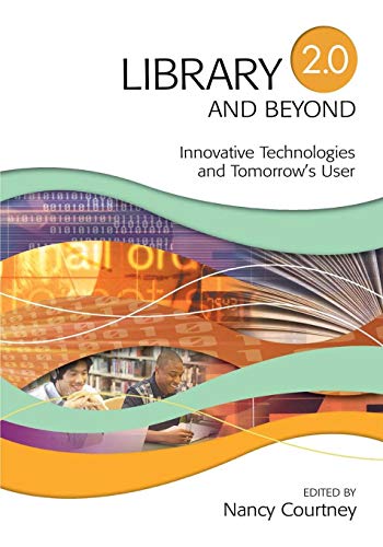 Library 2.0 And Beyond Innovative Technologies And Tomorrow's User [Paperback]