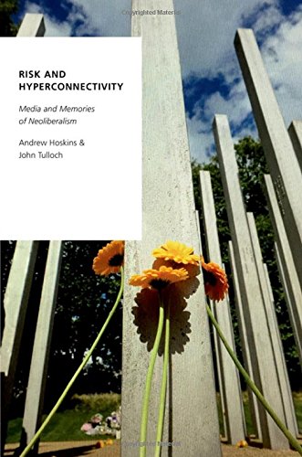 Risk and Hyperconnectivity Media and Memories of Neoliberalism [Paperback]