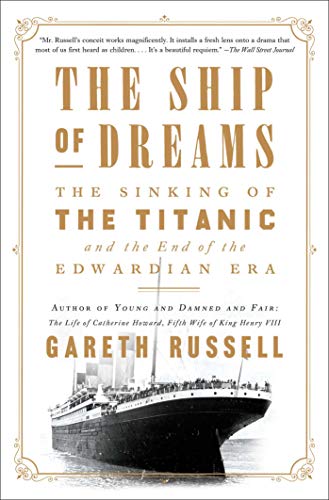 The Ship of Dreams The Sinking of the Titanic and the End of the Edwardian Era [Paperback]