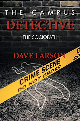 Campus Detective  The Sociopath [Paperback]