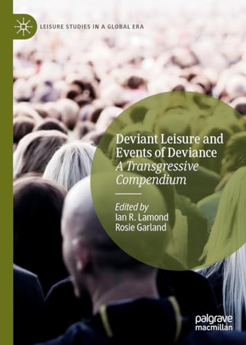 Deviant Leisure and Events of Deviance A Transgressive Compendium [Hardcover]