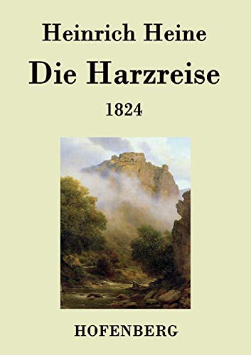 Die Harzreise 1824 (german Edition) [Paperback]