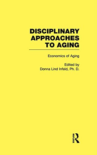 Economics of Aging Disciplinary Approaches to Aging [Hardcover]