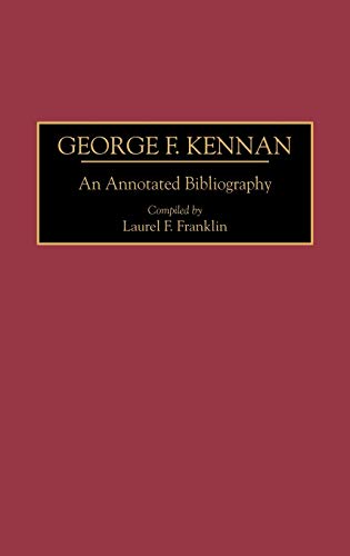George F. Kennan An Annotated Bibliography [Hardcover]