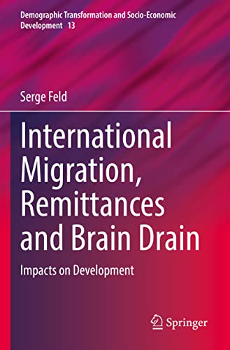 International Migration, Remittances and Brain Drain Impacts on Development [Paperback]