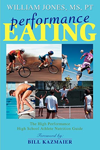 Performance Eating The High Performance High School Athlete Nutrition Guide [Paperback]