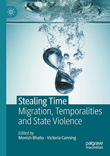 Stealing Time Migration, Temporalities and State Violence [Paperback]