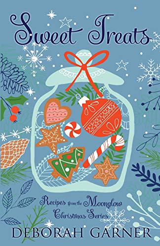 Sweet Treats  Recipes from the Moonglow Christmas Series [Paperback]