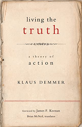 Living The Truth A Theory Of Action (moral Traditions Series) [Paperback]