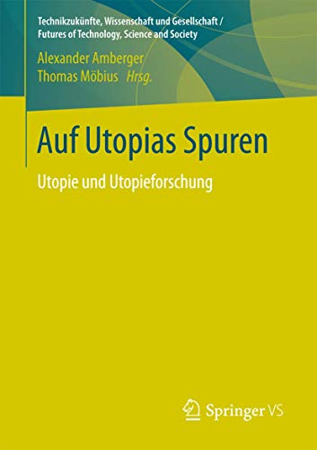 Auf Utopias Spuren Utopie und Utopieforschung. Festschrift fr Richard Saage zu [Paperback]