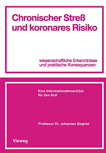Chronischer Stre und koronares Risiko wissenschaftliche Erkenntnisse und prakt [Paperback]