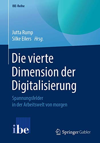 Die vierte Dimension der Digitalisierung Spannungsfelder in der Arbeitswelt von [Paperback]