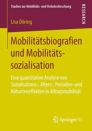 Mobilittsbiografien und Mobilittssozialisation Eine quantitative Analyse von  [Paperback]