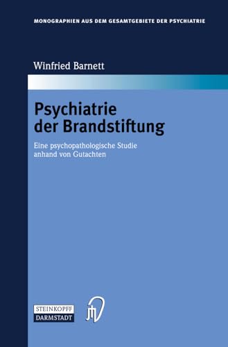Psychiatrie der Brandstiftung Eine psychopathologische Studie anhand von Gutach [Hardcover]
