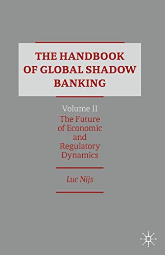 The Handbook of Global Shadow Banking, Volume II The Future of Economic and Reg [Hardcover]