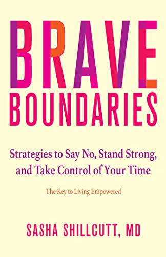 Brave Boundaries Strategies to Say No, Stand Strong, and Take Control of Your T [Paperback]