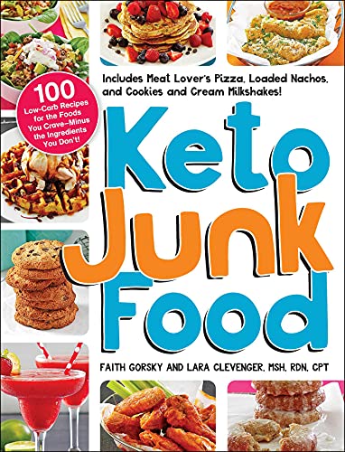 Keto Junk Food 100 Low-Carb Recipes for the Foods You CraveMinus the Ingredien [Paperback]