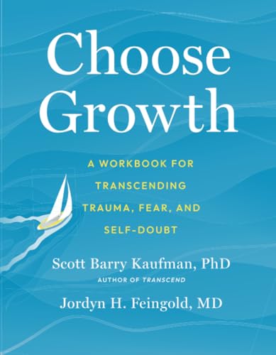 Choose Growth A Workbook for Transcending Trauma, Fear, and Self-Doubt [Paperback]
