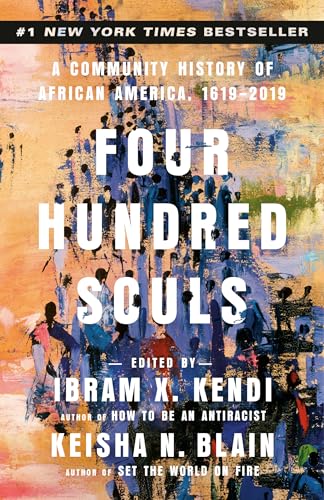 Four Hundred Souls A Community History of African America, 1619-2019 [Paperback]