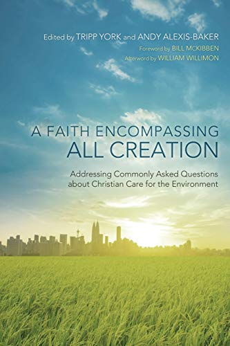 A Faith Encompassing All Creation Addressing Commonly Asked Questions About Chr [Paperback]