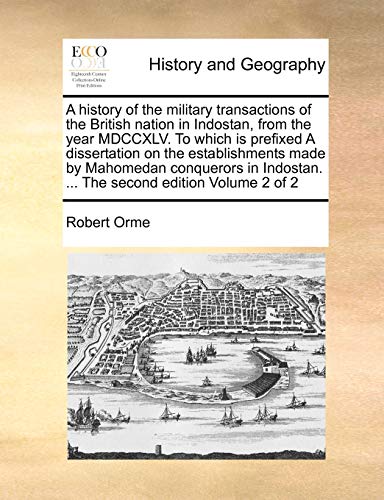 A History Of The Military Transactions Of The British Nation In Indostan, From T [Paperback]