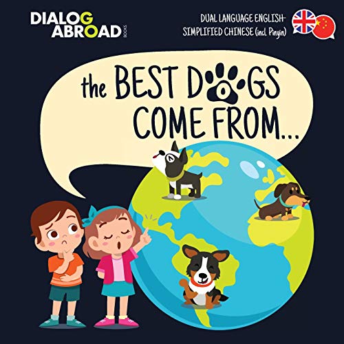 Best Dogs Come From... (Dual Language English-Simplified Chinese (Incl. Pinyin))