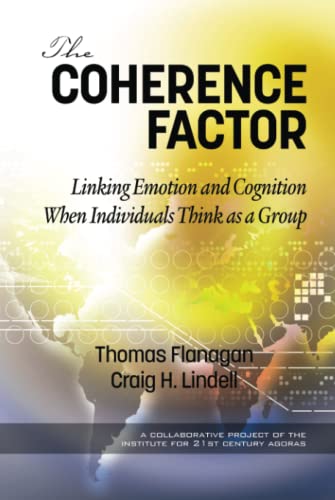 Coherence Factor  Linking Emotion and Cognition When Individuals Think As a Gro [Hardcover]
