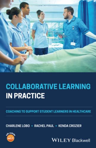 Collaborative Learning in Practice Coaching to Support Student Learners in Heal [Paperback]