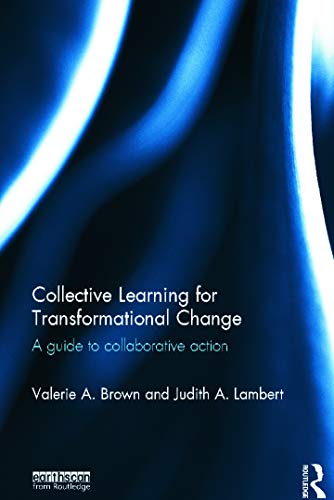 Collective Learning for Transformational Change A Guide to Collaborative Action [Hardcover]