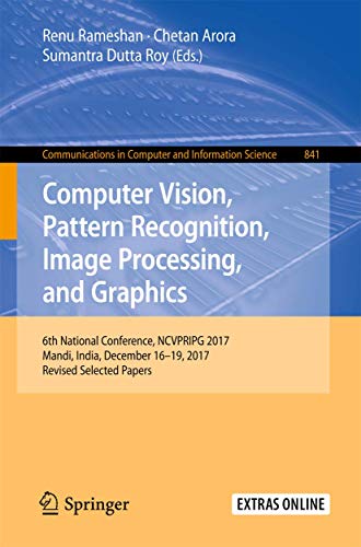 Computer Vision, Pattern Recognition, Image Processing, and Graphics 6th Nation [Paperback]