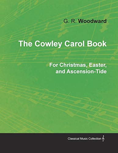 Cowley Carol Book For Christmas, Easter, And Ascension-Tide