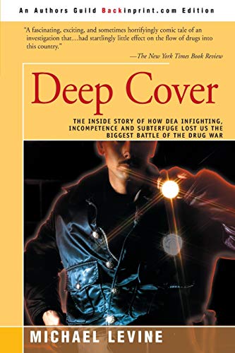 Deep Cover The Inside Story Of How Dea Infighting, Incompetence And Subterfuge  [Paperback]