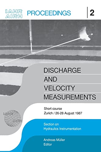 Discharge and Velocity Measurements Proceedings of a short course, Zrich, 26-2 [Hardcover]