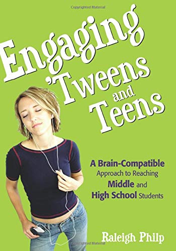 Engaging 'Tweens and Teens A Brain-Compatible Approach to Reaching Middle and H [Paperback]