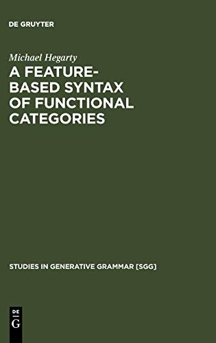 Feature-Based Syntax of Functional Categories  The Structure, Acquisition and S [Hardcover]