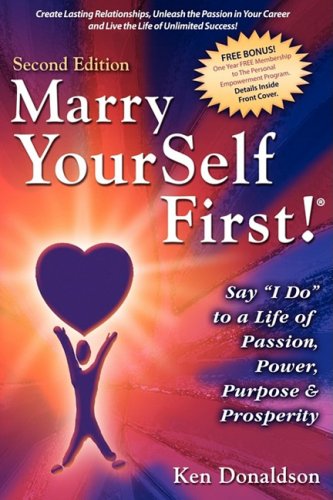 Marry Yourself First Say  i Do  To A Life Of Passion, Power, Purpose And Prospe [Paperback]