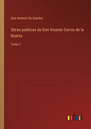 Obras Poeticas De Don Vicente Garcia De La Huerta