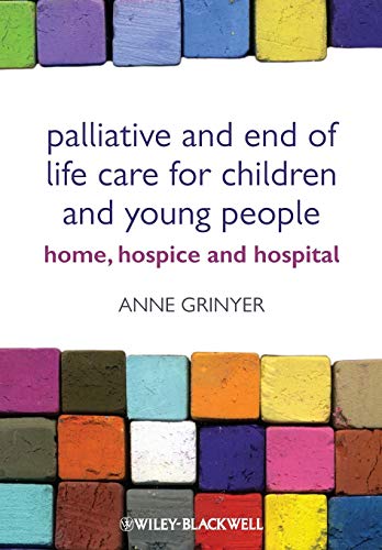 Palliative and End of Life Care for Children and Young People Home, Hospice, Ho [Paperback]