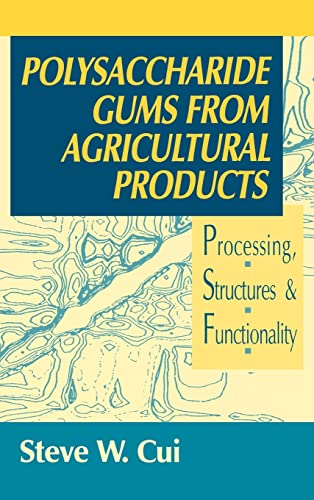 Polysaccharide Gums from Agricultural Products Processing, Structures and Funct [Hardcover]