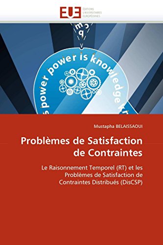 Problmes De Satisfaction De Contraintes Le Raisonnement Temporel (rt) Et Les P [Paperback]