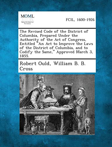 Revised Code of the District of Columbia, Prepared under the Authority of the Ac [Paperback]