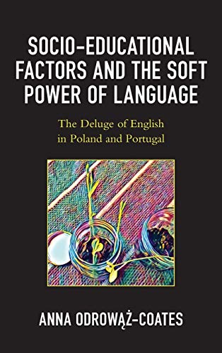 Socio-educational Factors and the Soft Power of Language The Deluge of English  [Hardcover]